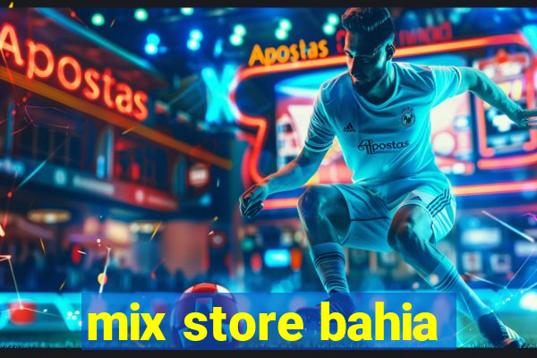 mix store bahia